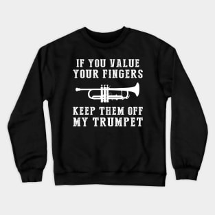 Brass of Chuckles - Keep Off My Trumpet Funny Tee & Hoodie! Crewneck Sweatshirt